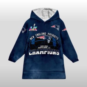 NE Patriots 2025 2026 LX Bowl Champions Blanket Hoodie