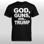 God Guns And Trump Shirt