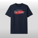 Got to Love The Drake Shirt