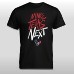 Houston Texans Make Texas Next Shirt