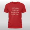 Jimmy Kimmel Donald Trump Is Gonna Kill You Shirt 2