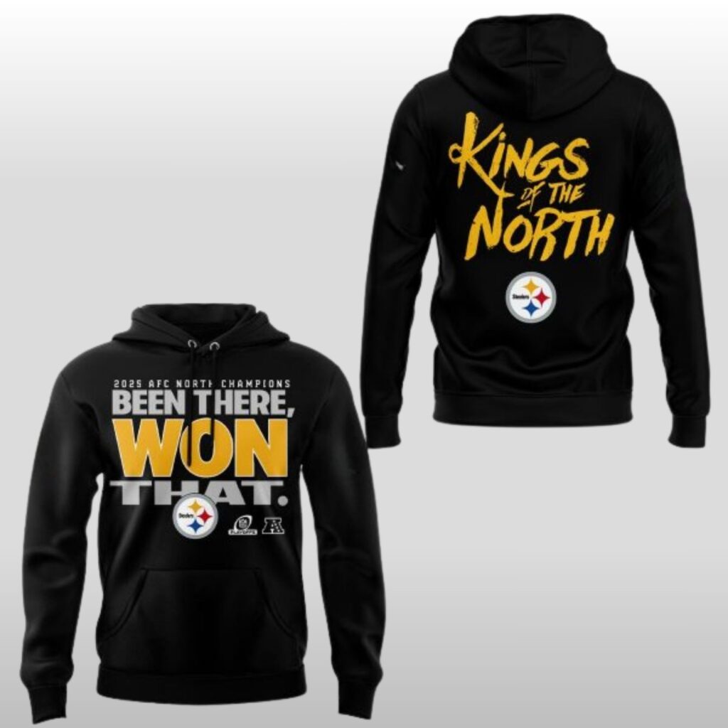 Pittsburgh Steelers Been There Won That Kings Of The North Hoodie Shirt