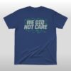 Seattle Football We Did Not Care Signature Shirt 2