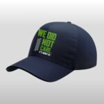 Seattle Seahawks We Did Not Care It’s About Us Hat