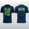Seattle Seahawks We Did Not Care It's About Us Hoodie Shirt