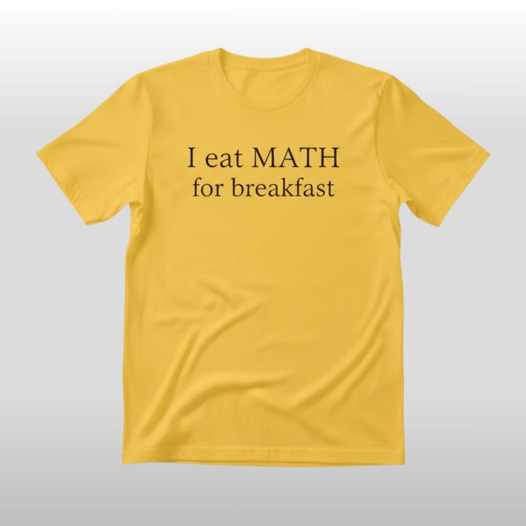 koreanoli I Eat Maths for Breakfast Shirt 2