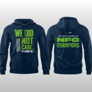 Seattle Seahawks We Did Not Care It’s About Us Hoodie Shirt