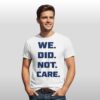 2026 Seattle Seahawks We Did Not Care Shirt