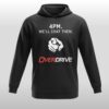 4PM Well Chat Then Overdrive Hoodie