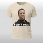 Gavin Newsom 2028 I Can’t Read Shirt