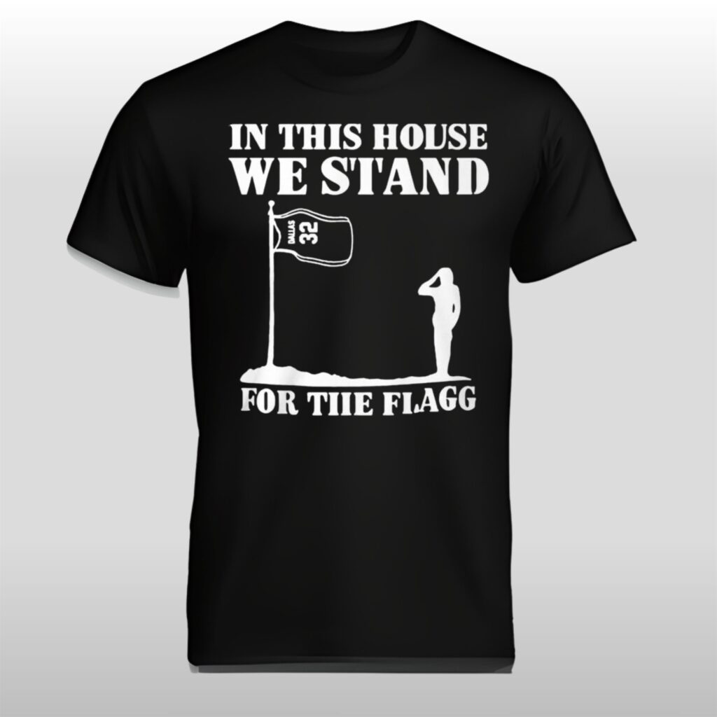 In This House We Stand For The Flag Shirt 2