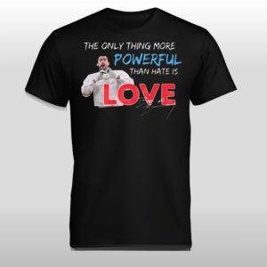 Bad Bunny The Only Thing More Powerful Than Hate is Love Shirt
