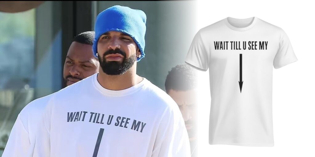 Why the Drake Wait Till U See My Shirt is Trending The Ultimate 2026 Streetwear Analysis
