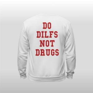 Lane Kiffin Do Dilfs Not Drugs Shirt