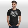 Jared Weiss Crazy Hispanic Fan Shirt