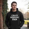 Jared Weiss Crazy Hispanic Fan Shirt 4