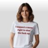 Lili Reinhart Support A Mans Right To Shut The Fuck Up Shirt