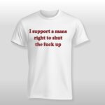 Lili Reinhart I Support A Mans Right To Shut The Fuck Up Shirt