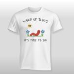 Nicolas Vansteenberghe Wake Up Sluts It’s Time to Sin Shirt