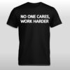 PilMXMPq Bryson Dechambeau No One Cares Work Harder Shirt 2