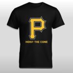 Pittsburgh Hoist The Cone Shirt