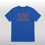Wilyer Abreu Beisbol No Es Aburrido Shirt