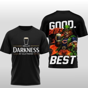 Hello Darkness My Old Friend Good Better Best Shirt