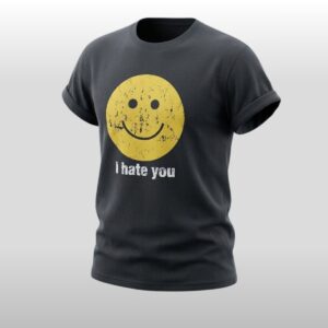 I Hate You Smiley Face Shirt