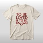 Zendaya To Be Loved Is To Be Know Shirt