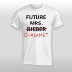 Kylies Future Mrs Bieber Chalamet Shirt