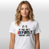2026 If You Aint First Youre Last Shirt 2