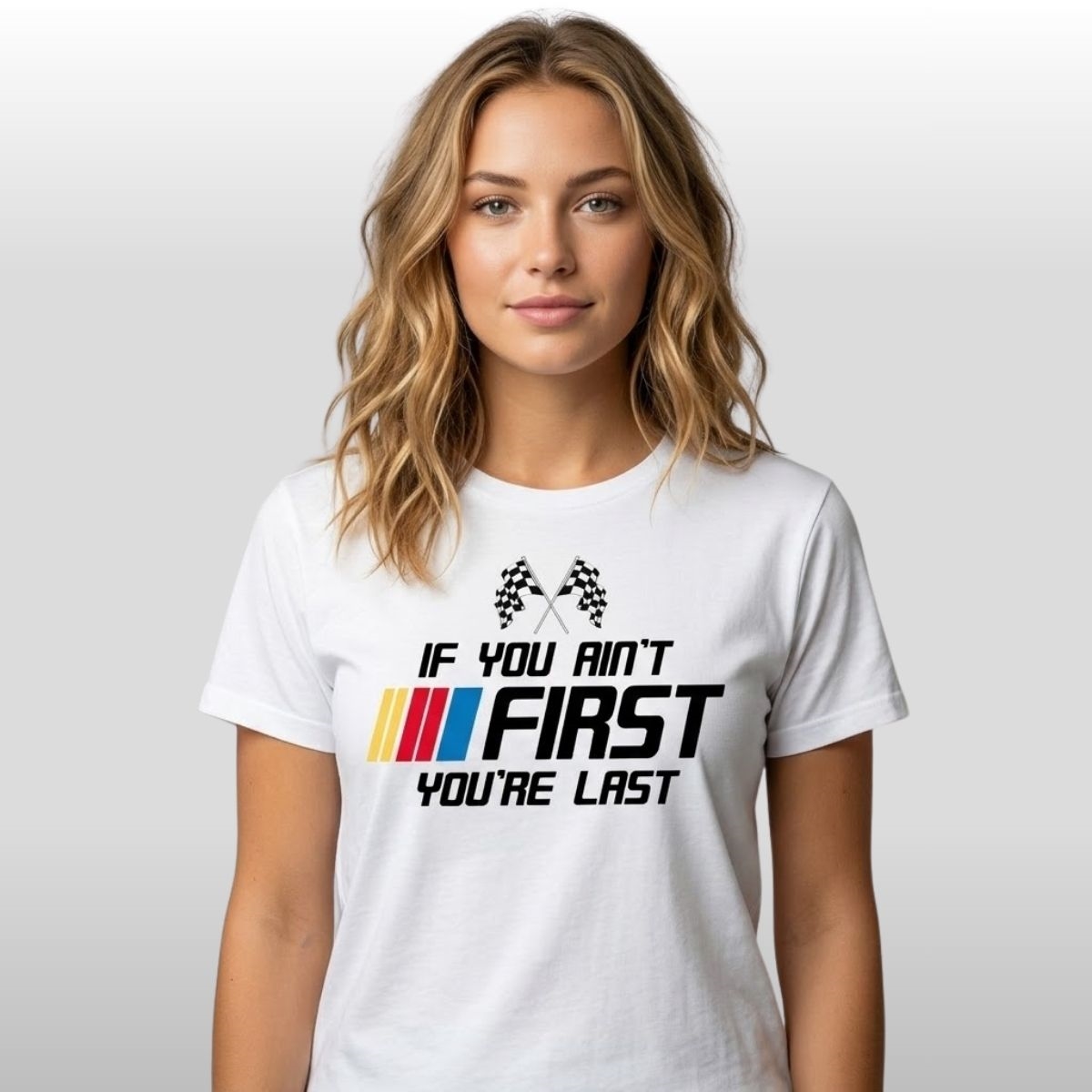 2026 If You Aint First Youre Last Shirt 2 2026 If You Aint First Youre Last Shirt 2