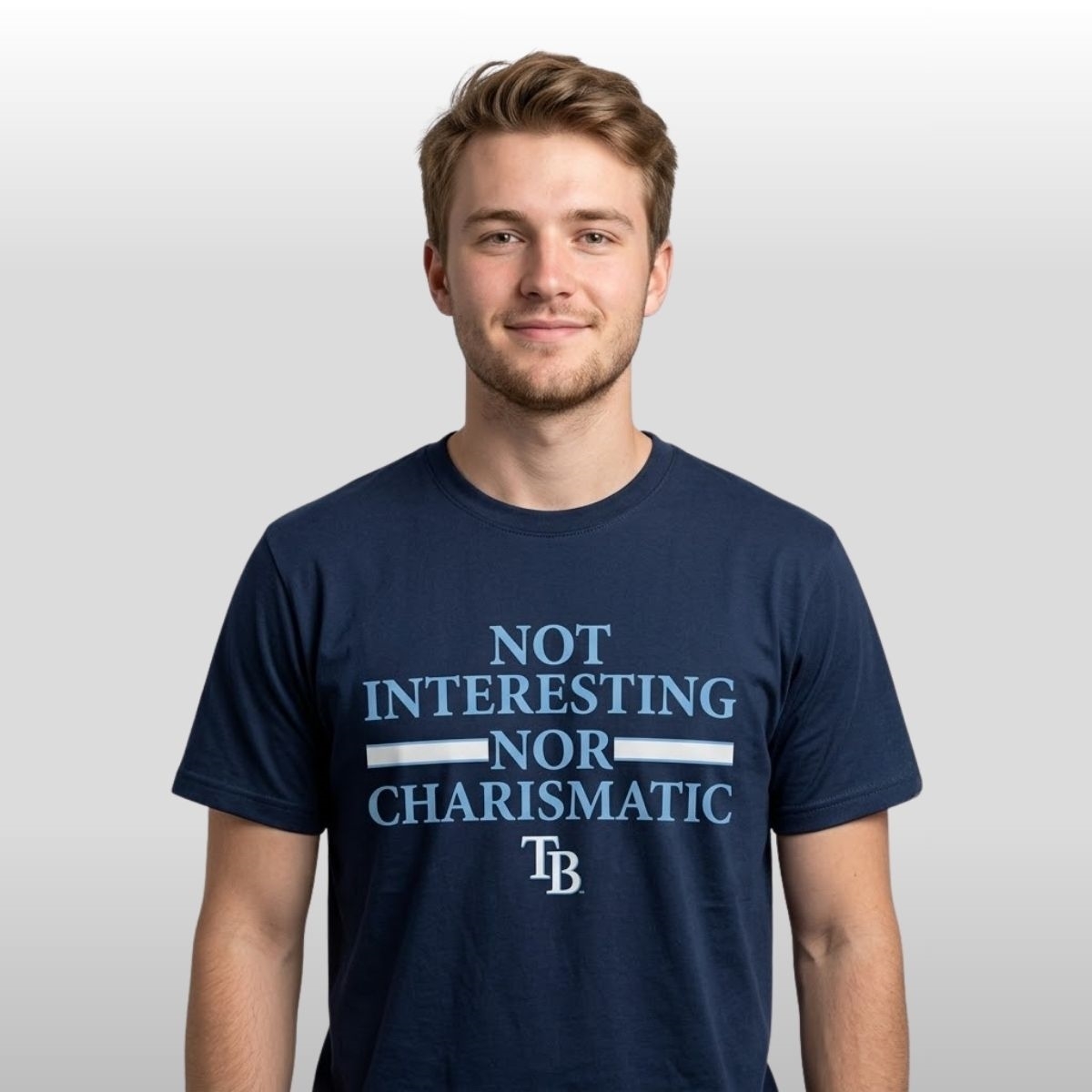 2026 TB Rays Not Interesting Nor Charismatic Shirt 1 2026 TB Rays Not Interesting Nor Charismatic Shirt 2
