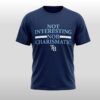 2026 TB Rays Not Interesting Nor Charismatic Shirt 4 2026 TB Rays Not Interesting Nor Charismatic Shirt 3