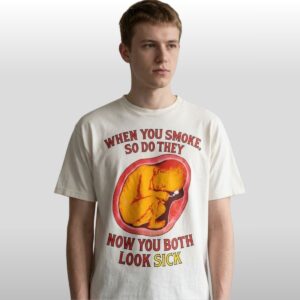 When You Smoked So Do They Now You Both Look Sick Shirt 2