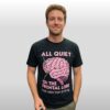 All Quiet On The Frontal Lobe Shirt