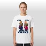Erika Kirk Are Druski Kirk White Chicks Shirt