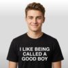 I Like Being Called A Good Boy Shirt 7 I Like Being Called A Good Boy Shirt 2