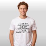 I Love My Girlfriend and My Girlfriend Loves Harry Styles Shirt