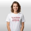 Im Not Flirting Im Just Hot And Friendly Shirt 2