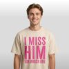 Jayda Cheaves I Miss Him IDK Which One Shirt 2