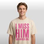 Jayda Cheaves I Miss Him IDK Which One Shirt