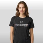 Kyle Busch Because You Never Know When The Last One Is Shirt