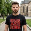 Luis J Gomez Real Ass Dude Shirt 3 Luis J Gomez Real Ass Dude Shirt