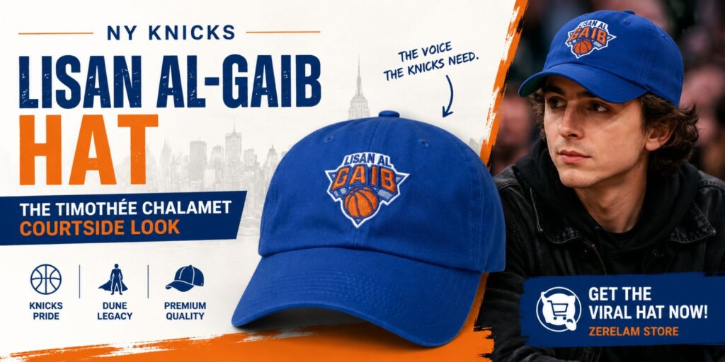 What is the NY Knicks Lisan al Gaib Hat How to Get the Viral Timothée Chalamet Courtside Look