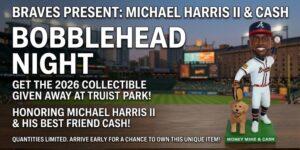 Where Can You Get the 2026 Atlanta Braves Michael Harris II and Cash Bobblehead