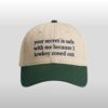 Your Secret Is Safe With Me Because I Lowkey Zoned Out Hat 3 Your Secret Is Safe With Me Because I Lowkey Zoned Out Hat