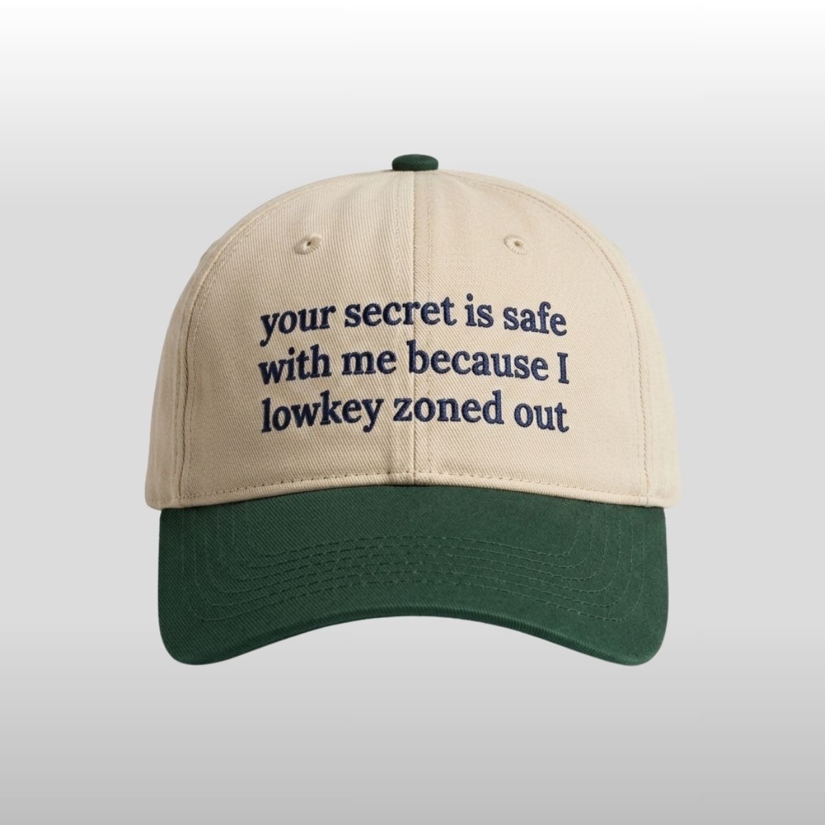 Your Secret Is Safe With Me Because I Lowkey Zoned Out Hat 2 Your Secret Is Safe With Me Because I Lowkey Zoned Out Hat