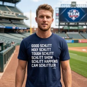 Cam Schlittler Schlitt List Good Schlitt Holy Schlitt New York Yankees shirt