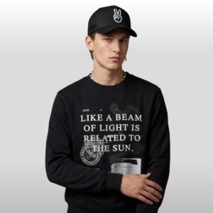 Like A Beam Of Light Is Related To The Sun Sweatshirt 2